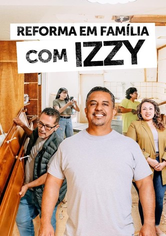 Reforma em família com Izzy