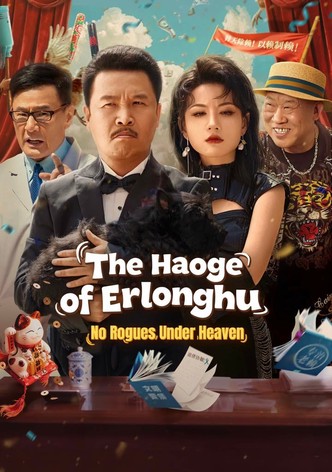 The Haoge of Erlonghu: No Rogues Under Heaven