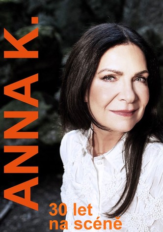 Anna K. - 30 let na scéně