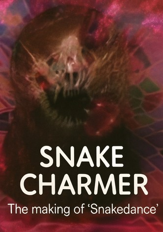 Snake Charmer: The Making of 'Snakedance'