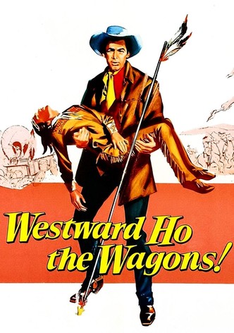 Westward Ho, The Wagons!