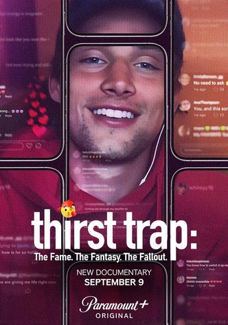 Thirst Trap: The Fame. The Fantasy. The Fallout. - Season 1
