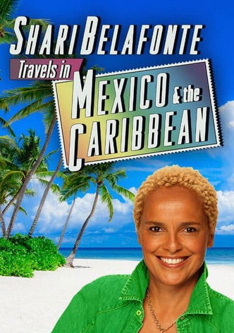 Shari Belafonte Travels in Mexico & the Caribbean