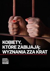 Kobiety, które zabijają: wyznania zza krat