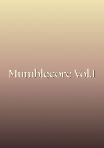 Mumblecore Vol.1