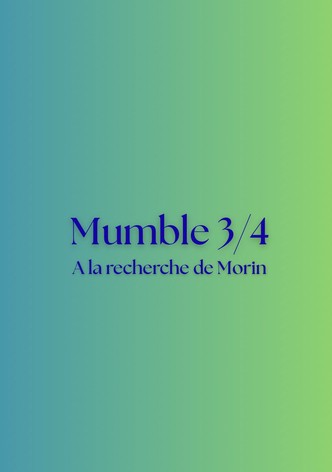 Mumble 3/4 - A la recherche de Morin