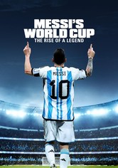 Messi's World Cup: The Rise of a Legend