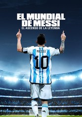 El Mundial de Messi: El ascenso de la leyenda