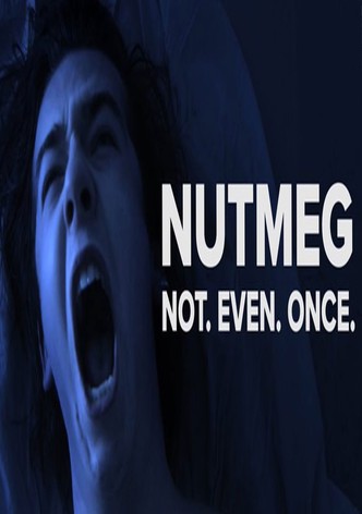 Nutmeg. Not even once.