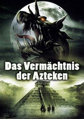 Das Vermächtnis der Azteken