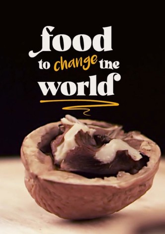 Food to Change the World