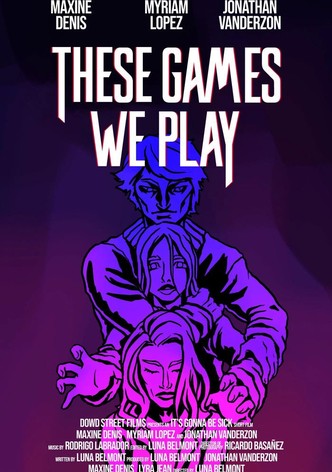 These Games We Play