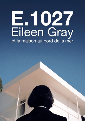 E.1027: Eileen Gray et la maison au bord de la mer
