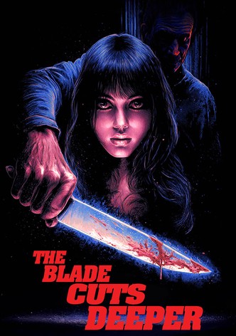 The Blade Cuts Deeper