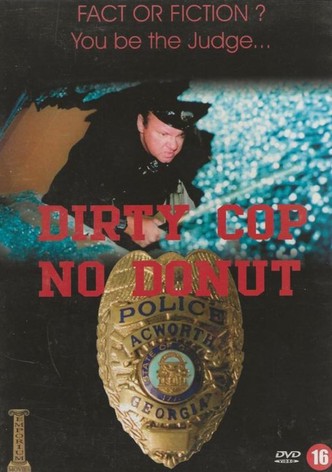Dirty Cop No Donut