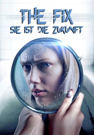 The Fix - Sie ist die Zukunft