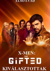 X-Men: The Gifted - Kiválasztottak