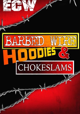 ECW Barbed Wire, Hoodies and Chokeslams