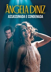 Ângela Diniz: Assassinada e Condenada