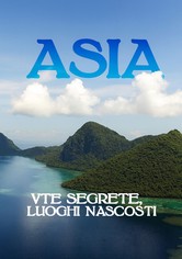 Asia: Vite Segrete, Luoghi Nascosti