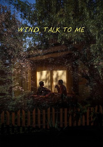 Wind, Talk to Me