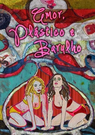 Amor, Plástico e Barulho