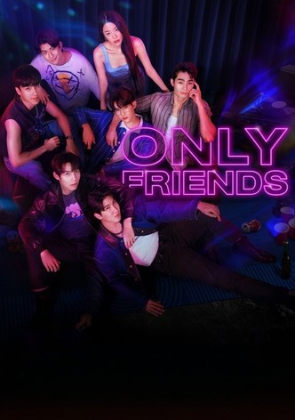 Only friends