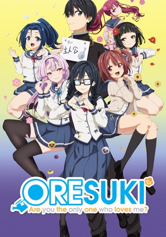 ORESUKI Are you the only one who loves me?