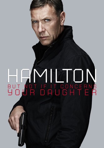 Hamilton 2: But Not If It Concerns Your Daughter