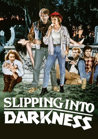 Slipping Into Darkness