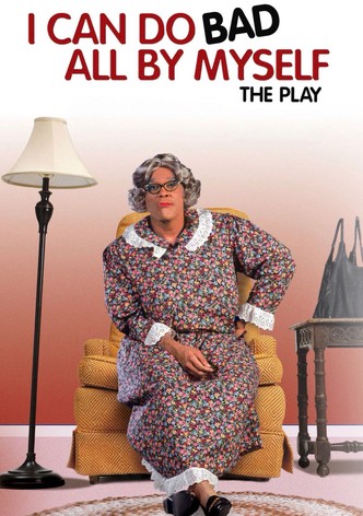 Tyler Perry's I Can Do Bad All By Myself - The Play