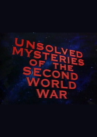 Unsolved Mysteries of WWII