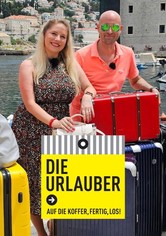 Die Urlauber – Auf die Koffer, fertig, los!