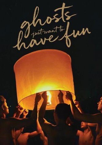 Ghosts Just Want to Have Fun