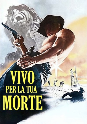 Vivo per la tua morte