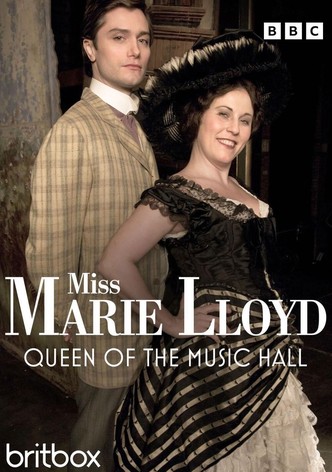 Miss Marie Lloyd: Queen of the Music Hall