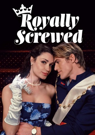 Royally Screwed