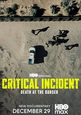 Critical Incident: Death at the Border