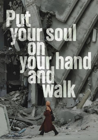 Put Your Soul on Your Hand and Walk