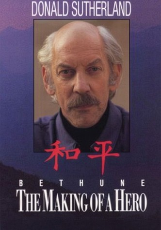 Bethune: The Making of a Hero