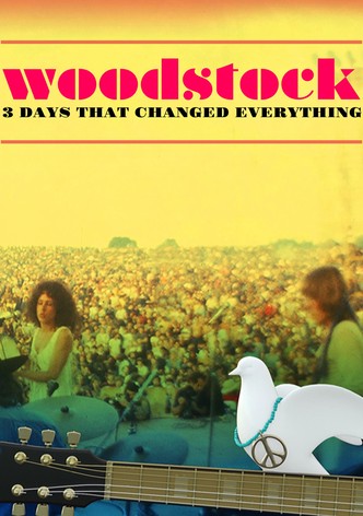 Woodstock: 3 Days That Changed Everything