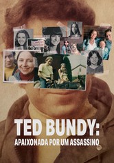 Ted Bundy: Apaixonada por um Assassino