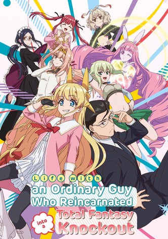 Life With an Ordinary Guy Who Reincarnated Into a Total Fantasy Knockout