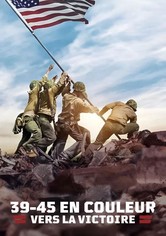 39-45 en couleur : Vers la victoire