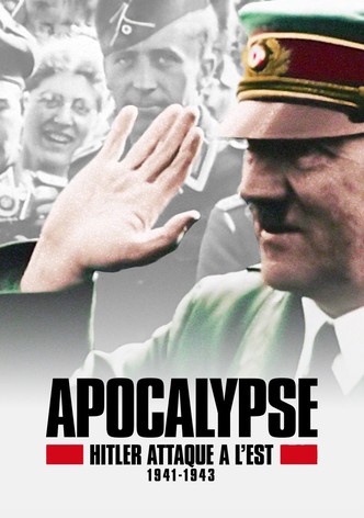 Apocalypse Hitler attaque à l'Est