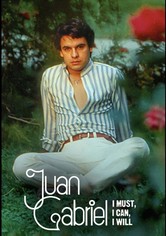 Juan Gabriel: I Must, I Can, I Will