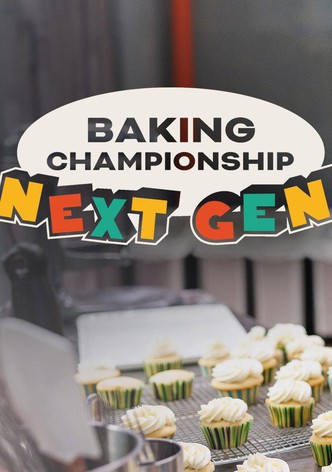 Baking Championship: Next Gen