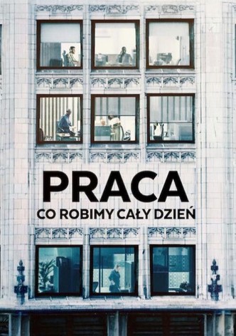 Praca: Co robimy cały dzień