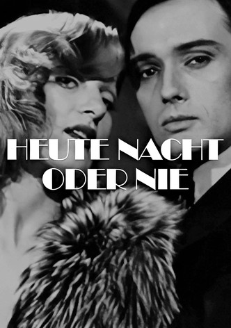 Heute nacht oder nie