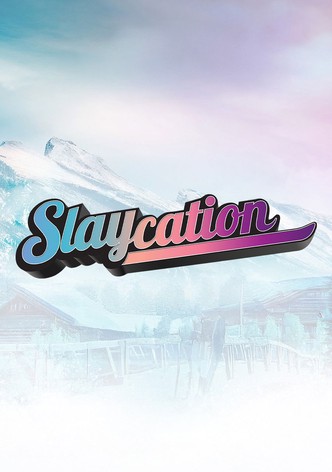 Slaycation